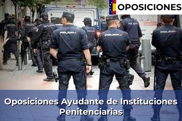 Oposiciones Ayudante de Instituciones Penitenciarias